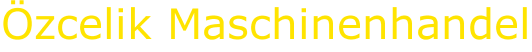Özcelik Maschinenhandel